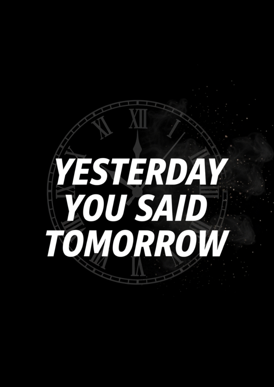 Yesterday You Said Tomorrow Motivational Poster