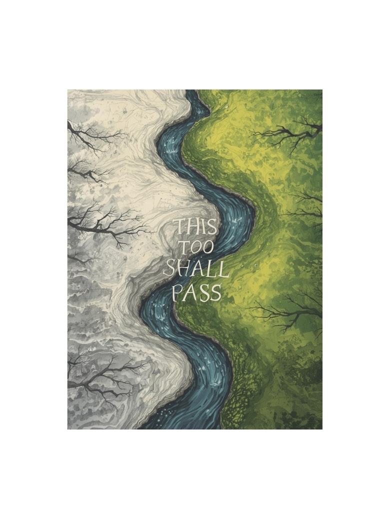 "This Too Shall Pass" | Inspirational River of Hope Art Poster